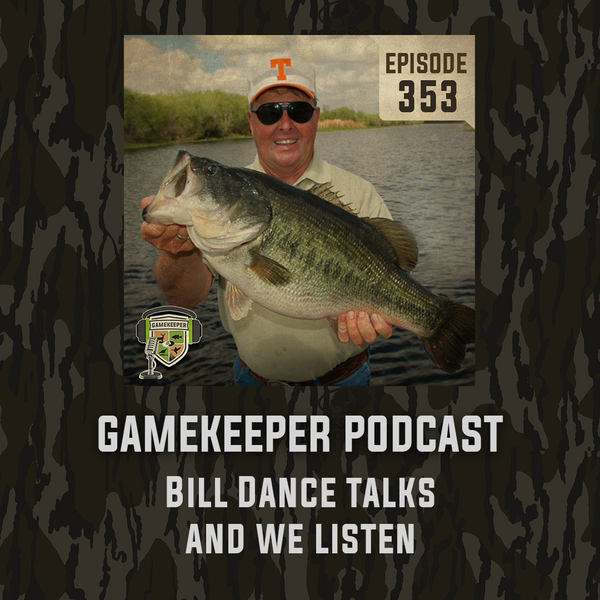 Mossy Oak Gamekeeper Podcast Ep. 353: Bill Dance